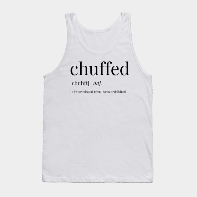 Chuffed Definition Tank Top by definingprints